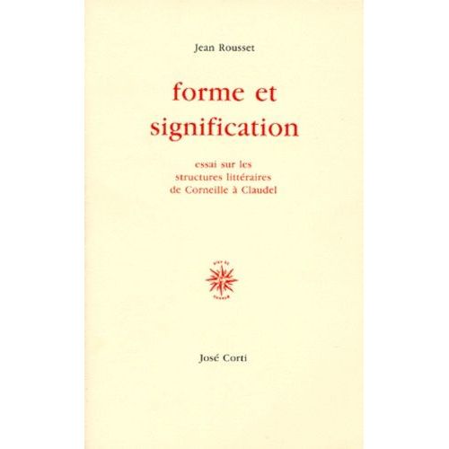 Forme Et Signification - Essai Sur Les Structures De Corneille A Claudel    Format Broch 