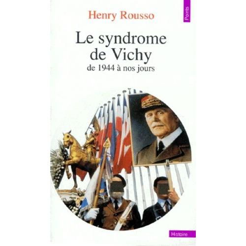 Le Syndrome De Vichy - De 1944  Nos Jours, 2me dition Revue Et Mise  Jour 1990   de Rousso Henry  Format Poche 