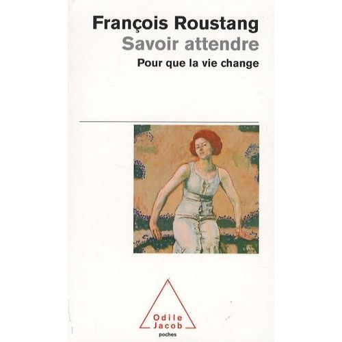 Savoir Attendre - Pour Que La Vie Change   de Roustand Franois  Format Broch 