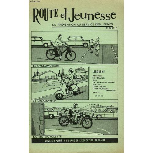 Route Et Jeunesse - La Prevention Au Service Des Jeunes - Code Simplifie A L'usage De L'education Nationale - Deuxieme Partie - Cyclomoteur - Velomoteur - Moto   de Collectif