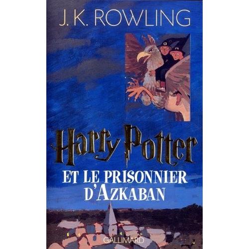 Harry Potter Tome 3 - Harry Potter Et Le Prisonnier D'azkaban   de Rowling J.K.  Format Beau livre 