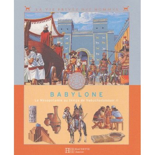 Babylone - La Mesopotamie Au Temps De Nabuchodonosor Ii   de Cohat Yves  Format Broch 