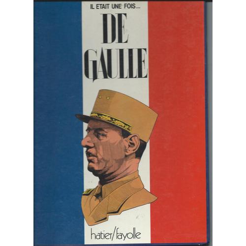 Il tait Une Fois... De Gaulle   de jean-marie ruffieux 