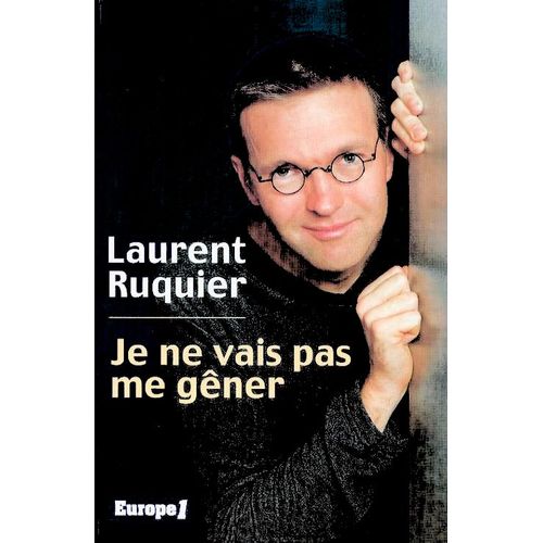 Je Ne Vais Pas Me Gner   de laurent ruquier 