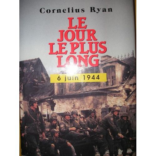 Le Jour Le Plus Long 6 Juin 1944   de cornelius ryan  Format Beau livre 