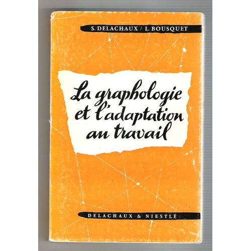 La Graphologie Et L'adaptation Au Travail de S Delachaux L Bousquet