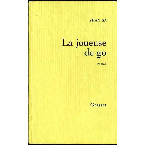 La Joueuse De Go, Grasset, 2001   de shan sa 