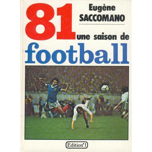 1981 Une Saison De Football   de SACCOMANO, Eugne  Format Beau livre 