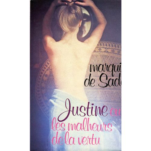Justine Ou Les Malheurs De La Vertu.    Format Non Precis 