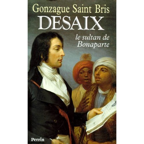 Desaix - Le Sultan De Bonaparte   de Saint Bris Gonzague  Format Broch 