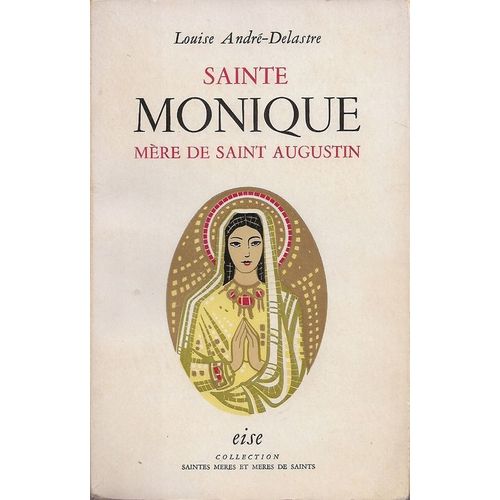 Sainte Monique Mère de Saint Augustin Sciences humaines et