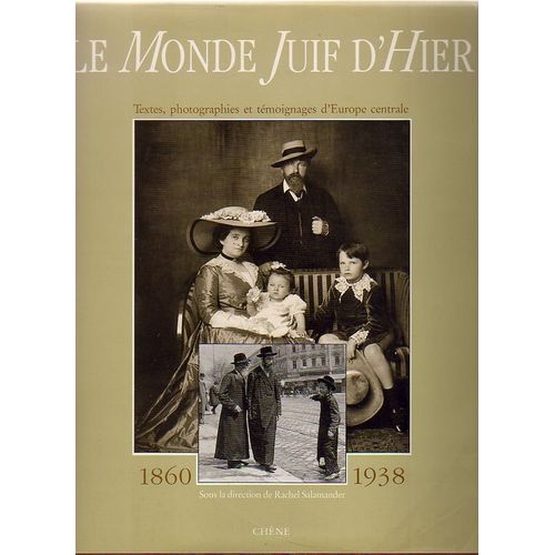 Le Monde Juif D'hier - 1860-1938, Documents D'europe Centrale   de R Salamander 