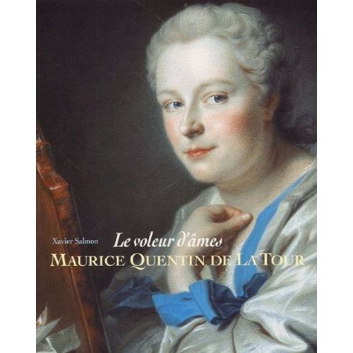 Maurice Quentin De La Tour - Le Voleur D'mes   de Salmon Xavier  Format Reli 