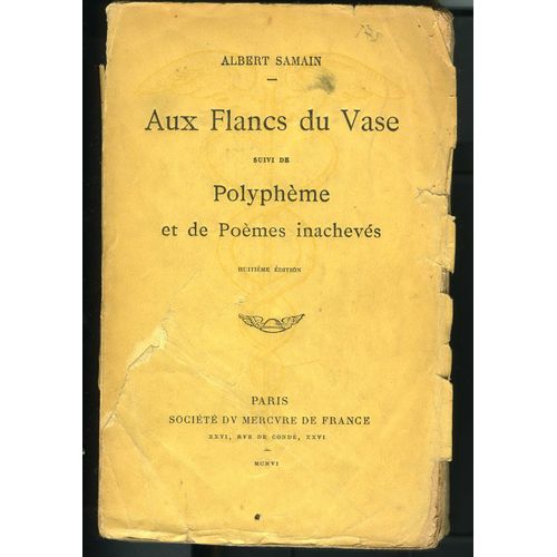 Aux Flancs Du Vase , Polyphme Et Pomes Inachevs   de albert samain