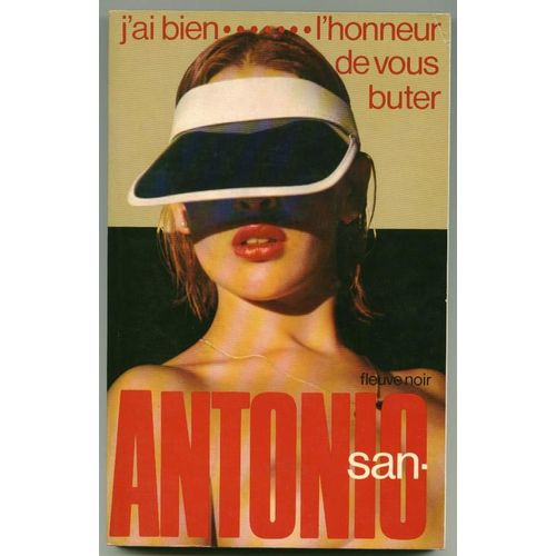 J'ai Bien ....... L'honneur De Vous Buter   de SAN  ANTONIO 