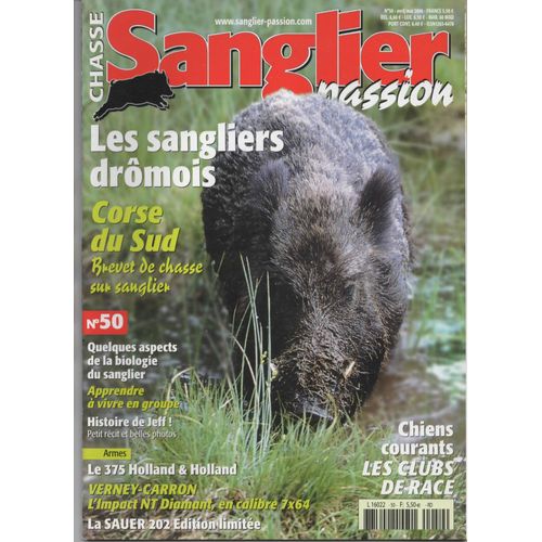 Sanglier Passion  N 50 : Les Sangliers Dromois; Corse Du Sud: Brevet De Chasse Sur Sanglier; Chiens Courants: Les Clubs De Race