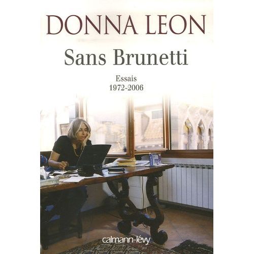 Sans Brunetti - Essais, 1972-2006    Format Grand Format 
