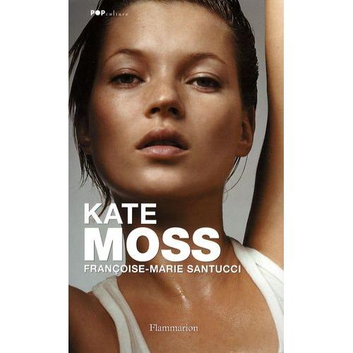 Kate Moss   de Santucci Franoise-Marie  Format Broch 