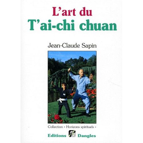 L'art Du T'ai-Chi Chuan   de Jean-Claude Sapin  Format Broch 