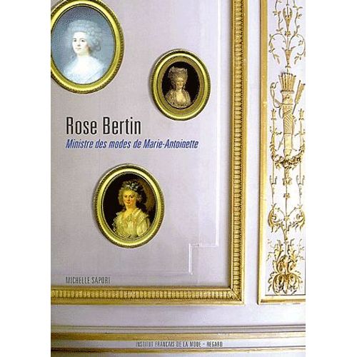 Rose Bertin - Ministre Des Modes De Marie-Antoinette   de Michelle Sapori  Format Broch 