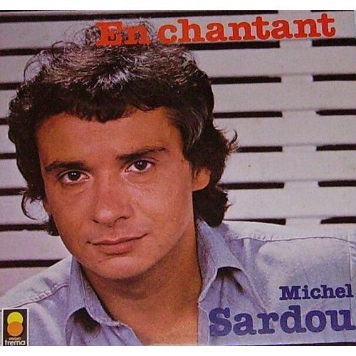 En Chantant / A Des Annes D'ici - Michel Sardou