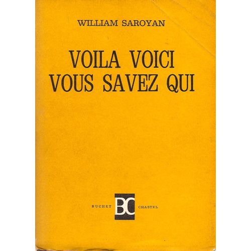 Voila, Voici Vous Savez Qui   de william saroyan