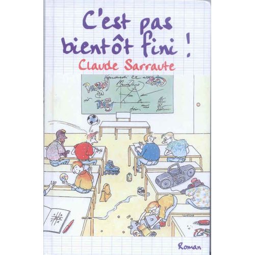 C'est Pas Bientt Fini !   de claude sarraute 
