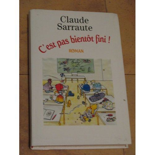 C'est Pas Bientt Fini   de claude sarraute 