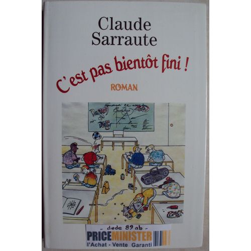 C'est Pas Bientt Fini !   de claude sarraute