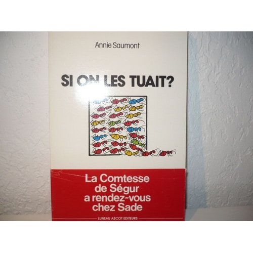 Si On Les Tuait ?   de Saumont, Annie 