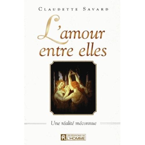 L'amour Entre Elles - Une Ralit Mconnue   de Savard Claudette  Format Broch 