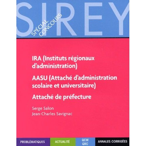 Instituts Rgionaux D'administration (Ira) Attach D'administration Scolaire Et Universitaire (Aasu) Attach De Prfecture   de serge salon  Format Broch 