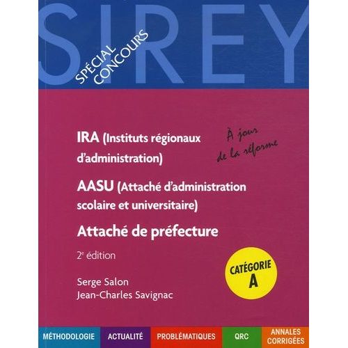 Instituts Rgionaux D'administration (Ira), Attach D'administration Scolaire Et Universitaire (Aasu), Attach De Prfecture - Catgorie A   de serge salon  Format Broch 