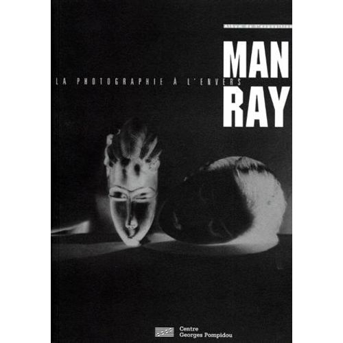 Man Ray - La Photographie  L'envers   de Collectif  Format Broch 