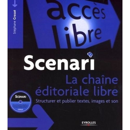 Scenari : La Chaine ditoriale Libre - Structurer Et Publier Textes, Images Et Son (1 Cd-Rom)   de Crozat Stphane  Format Broch 