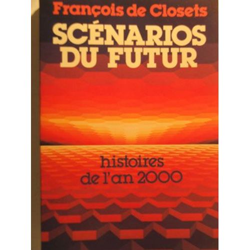 Scnarios Du Futur   de franois de closets 