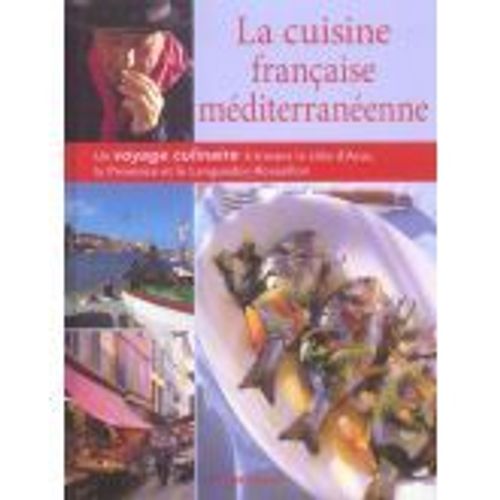 La Cuisine Franaise Mditerranenne   de schinharl, cornlia&zipprick, jorg  Format Beau livre 