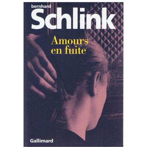 Amours En Fuite. Nouvelles   de bernhard schlink