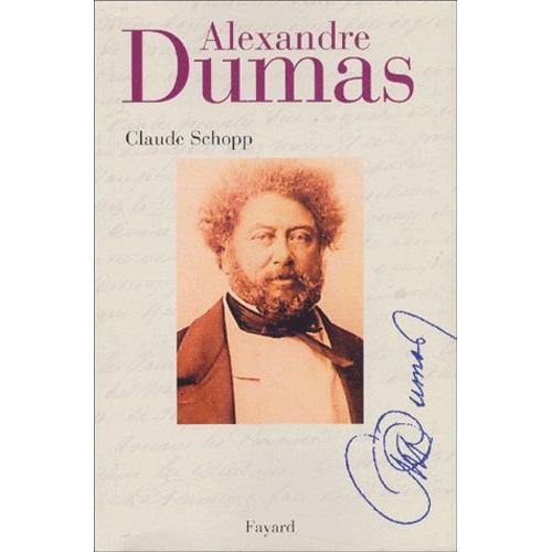 Alexandre Dumas   de claude schopp  Format Reli 