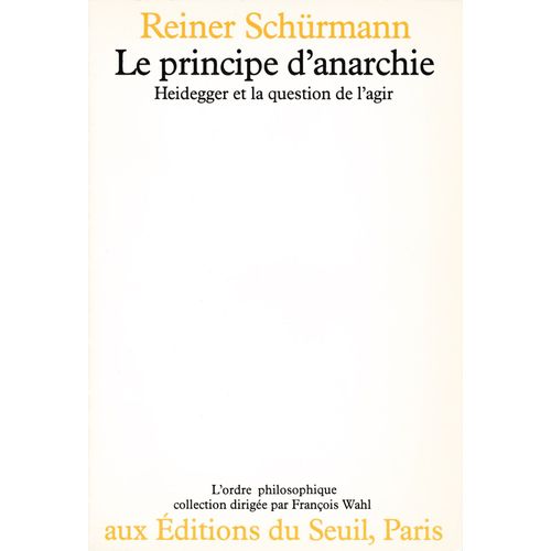 Le Principe D'anarchie - Heidegger Et La Question De L'agir   de Schurman  Format Broch 