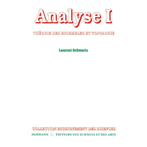 Analyse - Tome 1, Thorie Des Ensembles Et Topologie   de Schwartz Laurent  Format Broch 