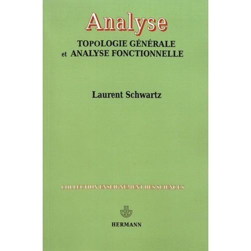 Analyse - Topologie Gnrale Et Analyse Fonctionnelle   de laurent schwartz  Format Beau livre 