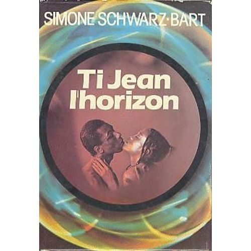 Ti Jean L'horizon   de simone schwarz-bart 