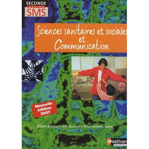 Sciences Sanitaires Et Sociales Et Communication 2e Sms   de Jeanne Eliane  Format Broch 