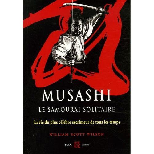Musashi, Le Samourai Solitaire - La Vie Et L'oeuvre De Miyamoto Musashi   de william scott  Format Poche 