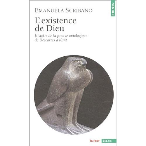 L'existence De Dieu - Histoire De La Preuve Ontologique De Descartes  Kant   de Emanuela Scribano  Format Poche 
