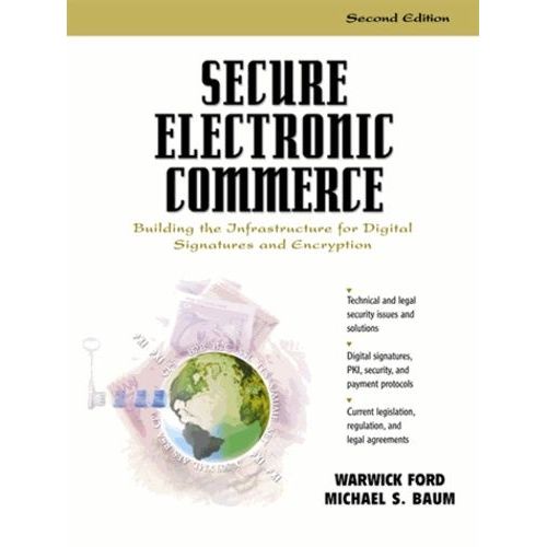 Secure Electronic Commerce - Building The Infrastructure For Digital Signatures And Encryption, 2nd Edition   de Baum Michael-S  Format Broch 