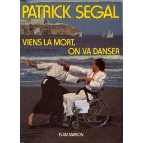 Viens La Mort On Va Danser   de patrick segal