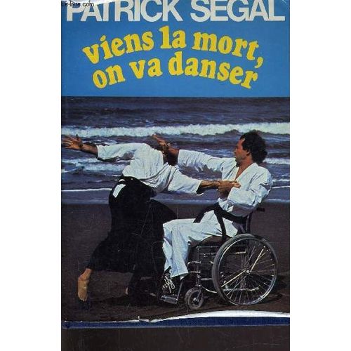 Viens La Mort, On Va Danser   de patrick segal 