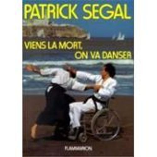 Viens La Mort, On Va Danser   de patrick segal